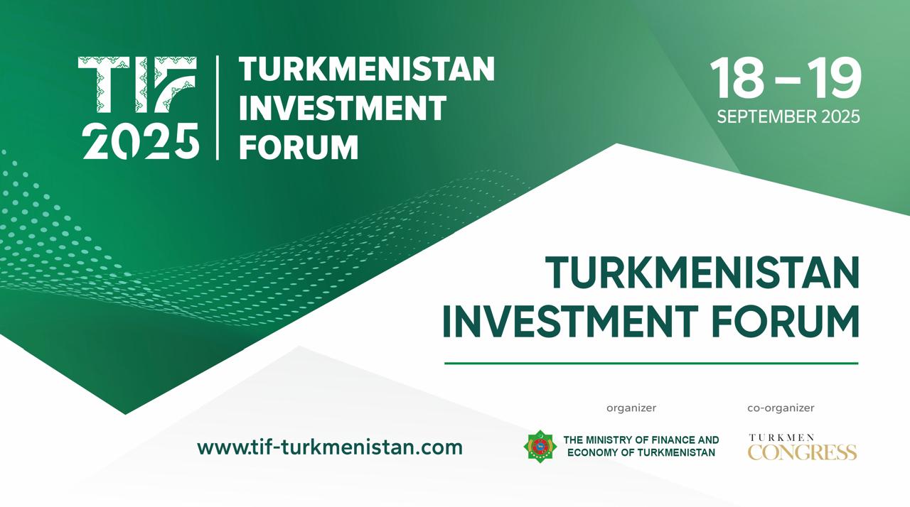 Registration for the Turkmenistan Investment Forum 2025 (TIF 2025) is now open.